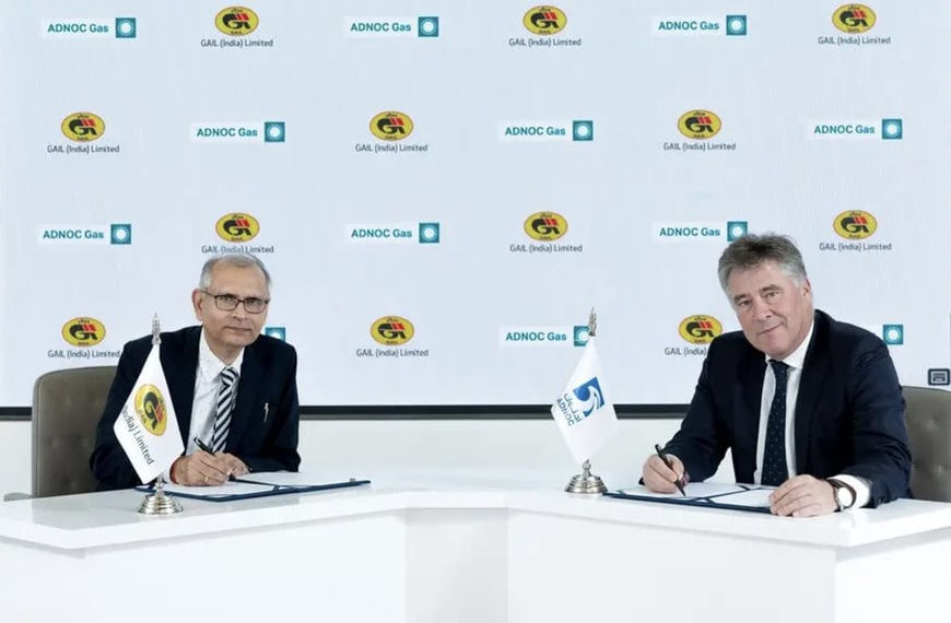 ADNOC Gas Signs 10-Year LNG Sales and Purchase Agreement with India&rsquo;s GAIL